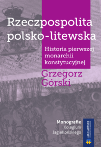 Rzeczypospolita polsko-litewska Historia pierwszej monarchii konstytucyjnej