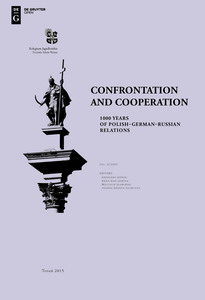 Confrontation and Cooperation: 1000 Years of Polish-German-Russian Relations