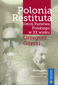 Polonia Restituta Ustrój Państwa Polskiego w XX wieku
