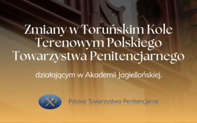 Zmiany w Toruńskim Kole Terenowym Polskiego Towarzystwa  Penitencjarnego działającym w Akademii Jagiellońskiej.