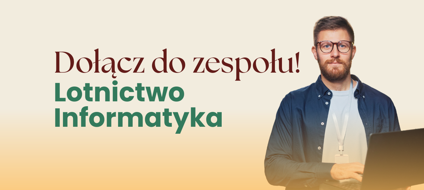 Akademia Jagiellońska – wciąż poszukujemy wykładowców na kierunek Lotnictwo, m.in. do przedmiotów: • Podstawy programowania • Algorytmy i struktury danych • Programowanie obiektowe • Inżynieria oprogramowania • Analiza danych w Python • Metody numeryczne i modelowanie • Projekt programistyczny • Projekt praktyczny • Materiałoznawstwo i materiały lotnicze